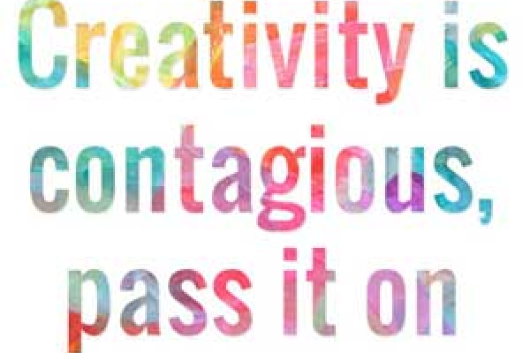 Creativity is contagious, pass it on - Albert Einstein